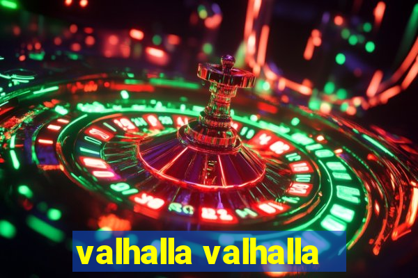 valhalla valhalla