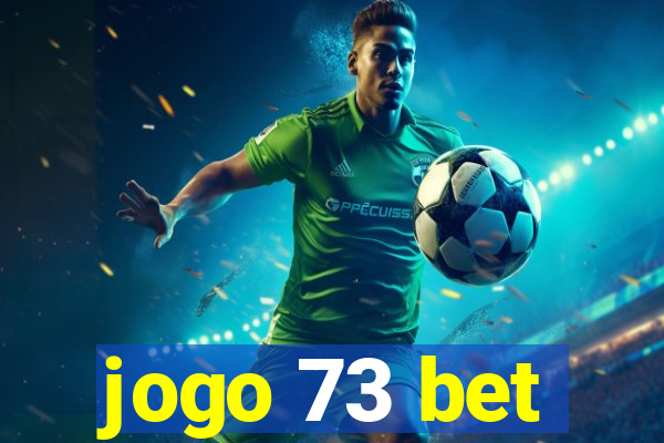 jogo 73 bet