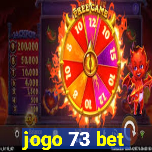 jogo 73 bet