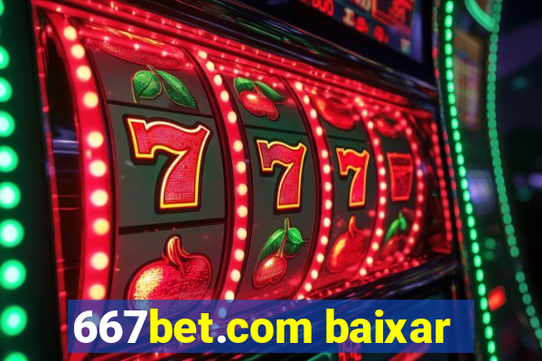 667bet.com baixar