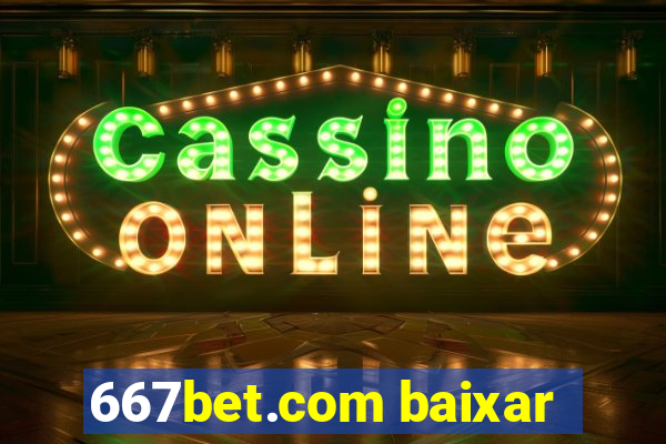 667bet.com baixar