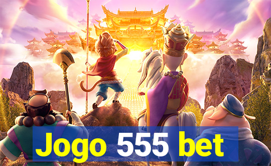 Jogo 555 bet