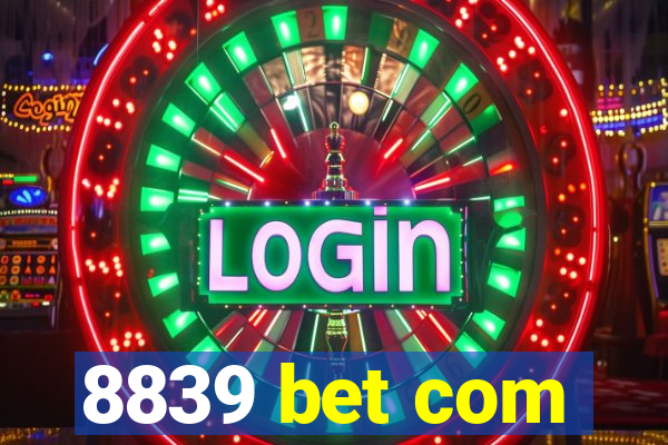 8839 bet com