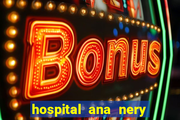 hospital ana nery trabalhe conosco