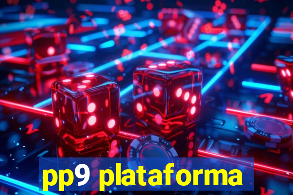 pp9 plataforma