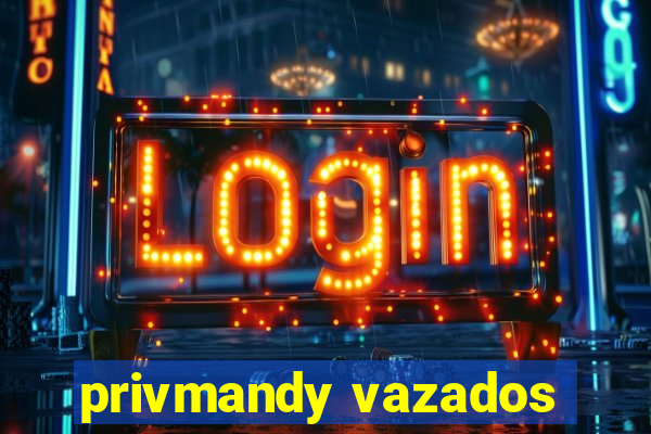 privmandy vazados
