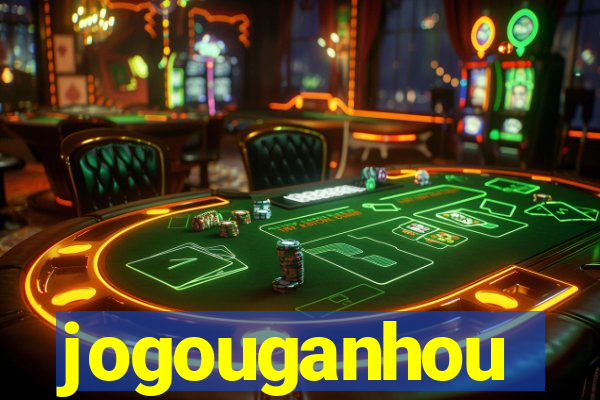 jogouganhou