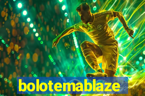 bolotemablaze