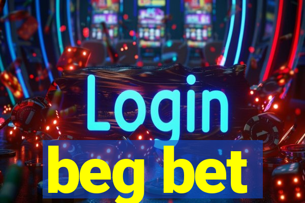 beg bet