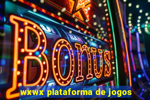 wxwx plataforma de jogos