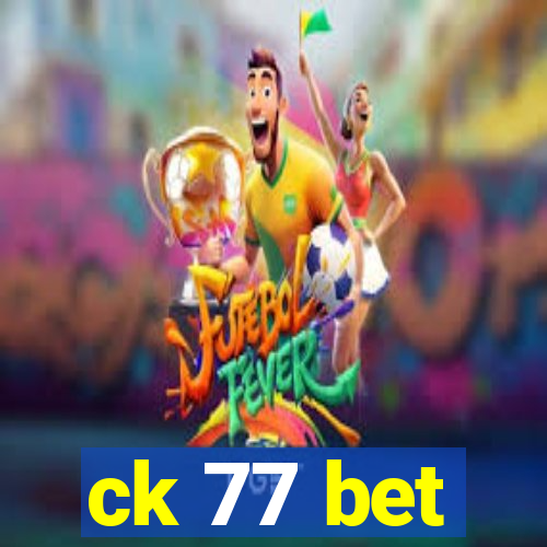 ck 77 bet