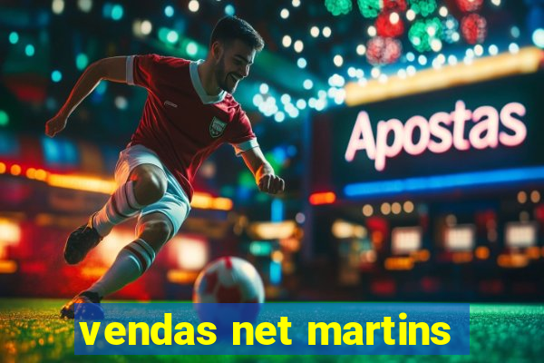 vendas net martins