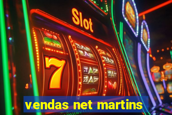 vendas net martins