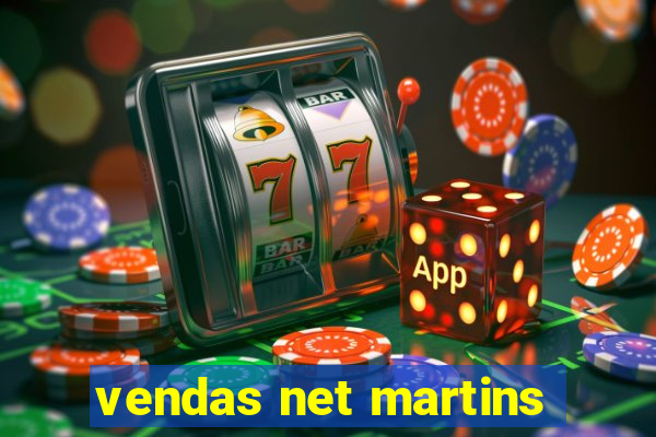 vendas net martins