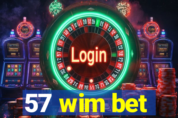 57 wim bet