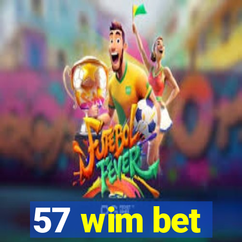 57 wim bet