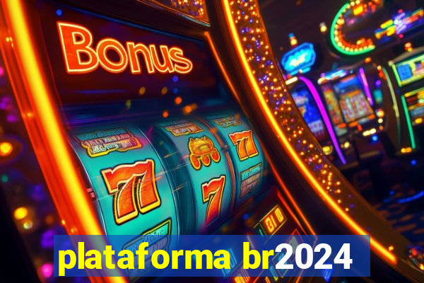 plataforma br2024