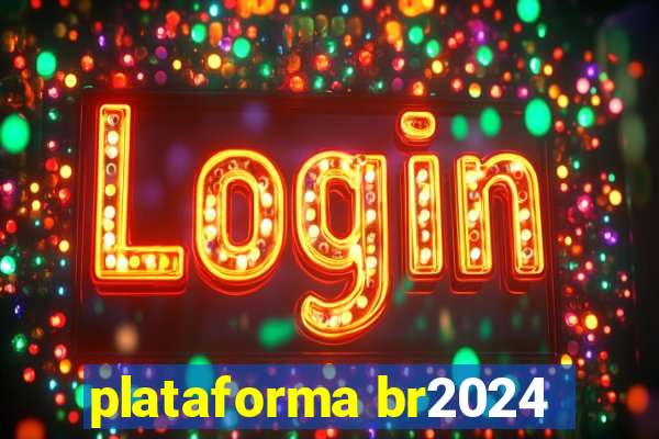 plataforma br2024