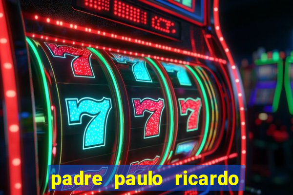 padre paulo ricardo cursos gratuitos
