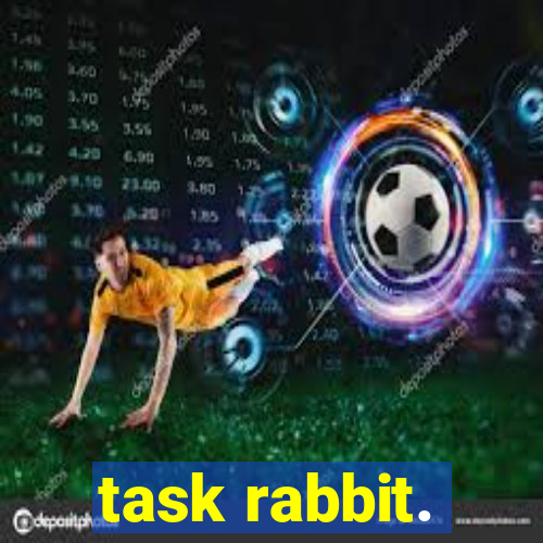 task rabbit.