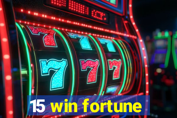 15 win fortune