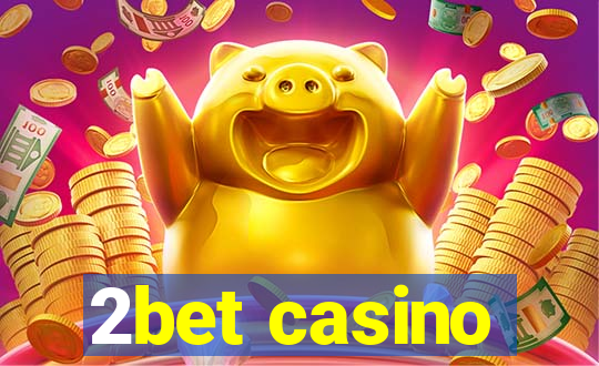 2bet casino