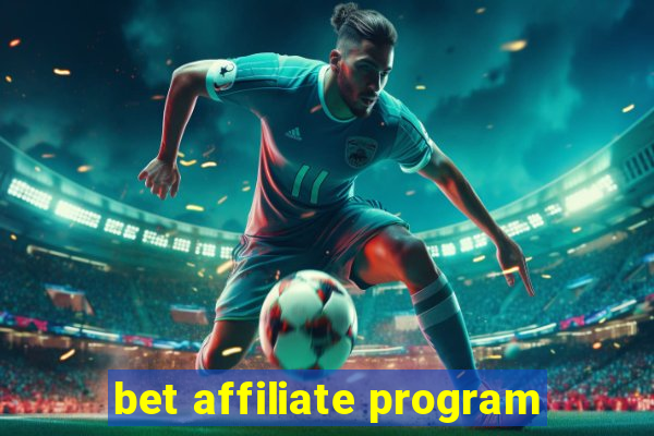 bet affiliate program