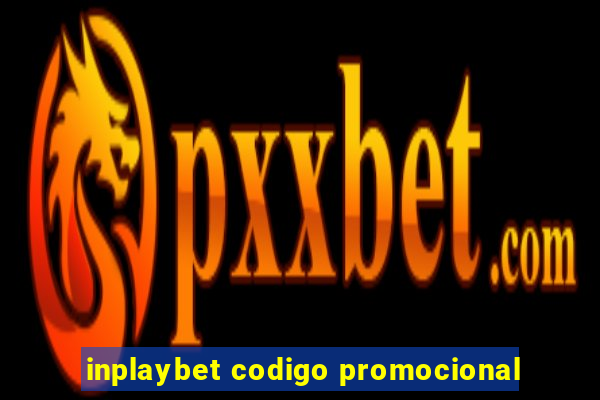 inplaybet codigo promocional