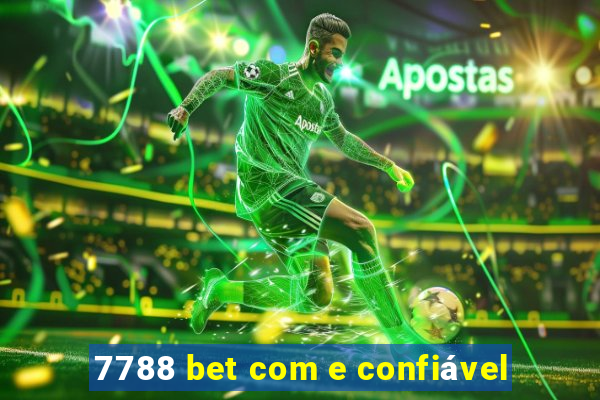 7788 bet com e confiável
