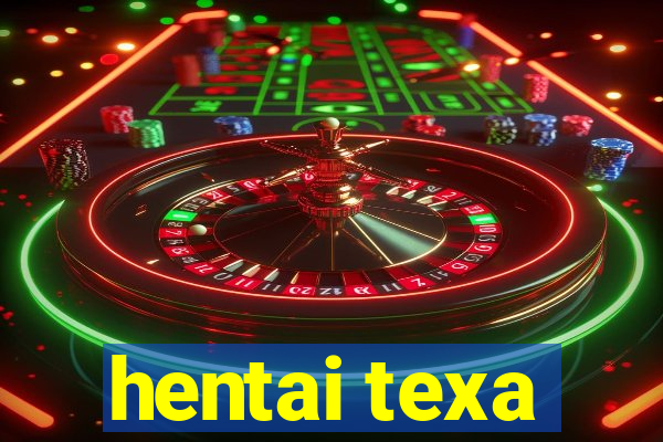 hentai texa
