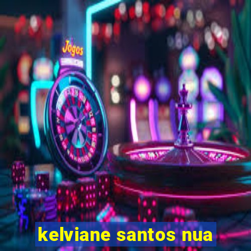 kelviane santos nua