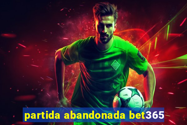 partida abandonada bet365