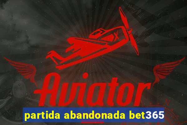 partida abandonada bet365