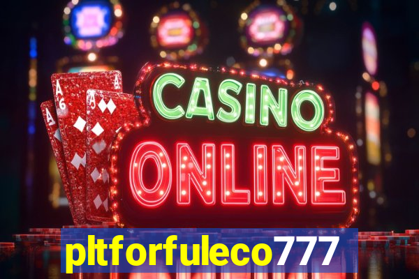 pltforfuleco777