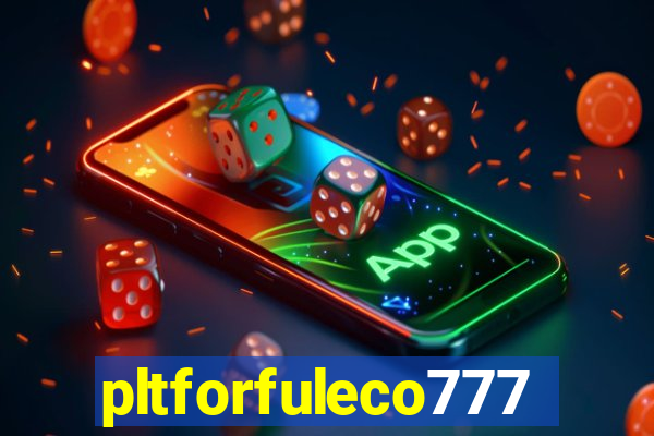 pltforfuleco777