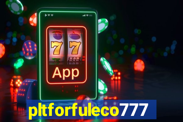 pltforfuleco777