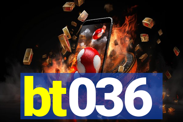 bt036