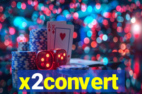 x2convert