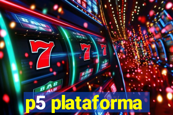 p5 plataforma