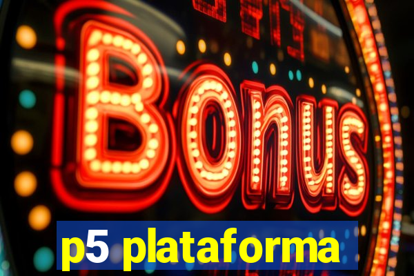 p5 plataforma