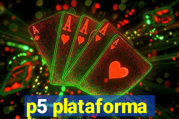p5 plataforma