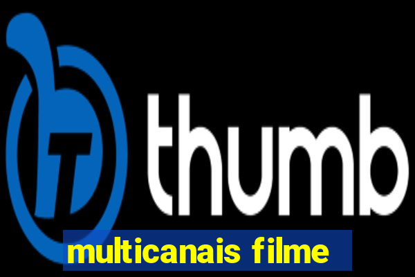 multicanais filme