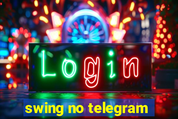 swing no telegram