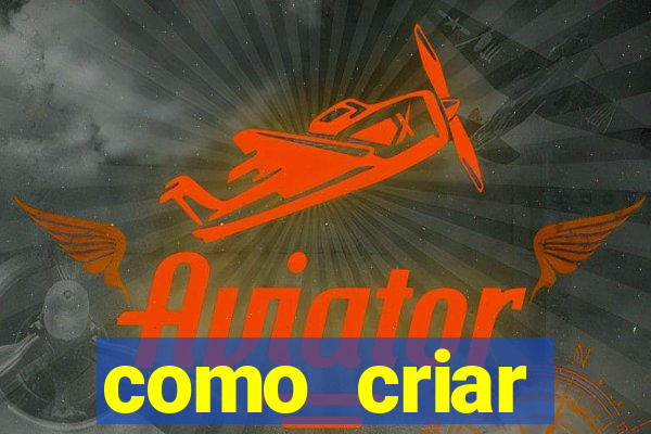 como criar plataforma de jogos do tigre