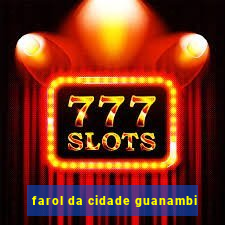 farol da cidade guanambi