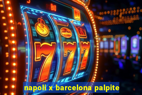 napoli x barcelona palpite