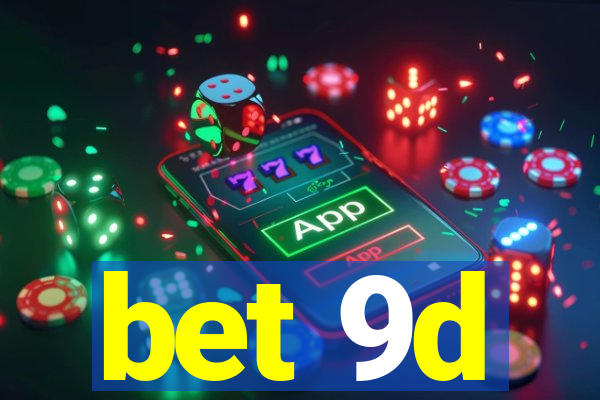 bet 9d