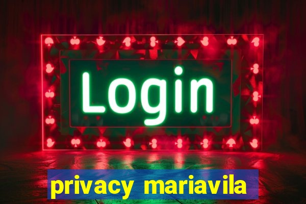 privacy mariavila