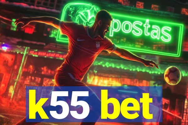 k55 bet