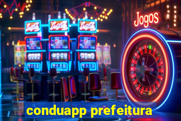 conduapp prefeitura